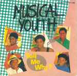 Musical Youth - Tell Me Why ?
