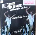 Ike Turner Featuring Tina Turner And Home Grown Funk - Shame, Shame, Shame