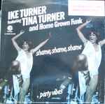 Ike Turner Featuring Tina Turner And Home Grown Funk - Shame, Shame, Shame