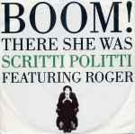 Scritti Politti Featuring Roger Troutman - Boom! There She Was