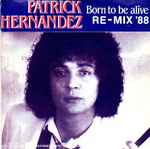 Patrick Hernandez - Born To Be Alive (Re-Mix ‘88)