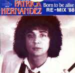 Patrick Hernandez - Born To Be Alive (Re-Mix ‘88)