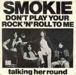 Smokie - Don’t Play Your Rock ‘N’ Roll To Me
