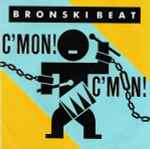 Bronski Beat - C’Mon!  C’Mon!