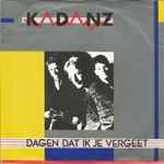 Kadanz - Dagen Dat Ik Je Vergeet