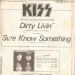 Kiss - Dirty Livin’ / Sure Know Something