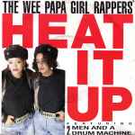Wee Papa Girl Rappers Featuring Two Men And A Drum Machine - Heat It Up