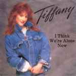 Tiffany - I Think We’re Alone Now