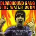 Bloodhound Gang - Fire Water Burn