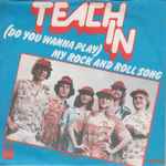 Teach-In - (Do You Wanna Play) My Rock And Roll Song