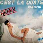 Carol’in - C’est La Ouate (Remix)