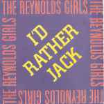 The Reynolds Girls - I’d Rather Jack