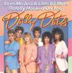 Dolly Dots - Love Me Just A Little Bit More (Totally Hooked On You)