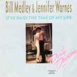 Bill Medley & Jennifer Warnes - (I’ve Had) The Time Of My Life
