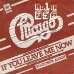 Chicago (2) - If You Leave Me Now
