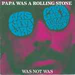 Was (Not Was) - Papa Was A Rolling Stone